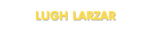 Der Vorname Lugh Larzar